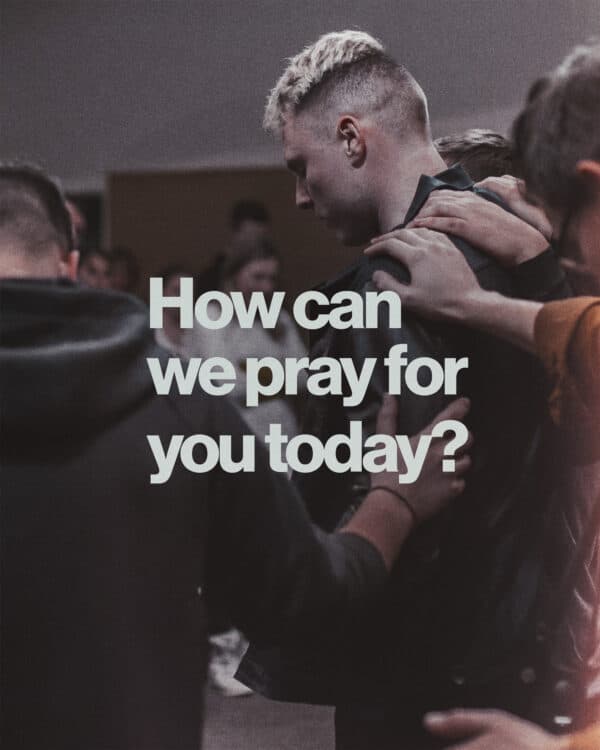 How can we pray for you today?