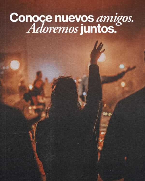 Conoce nuevos amigos. Adoremos juntos.