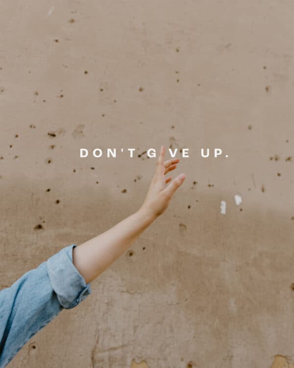 Don't give up.