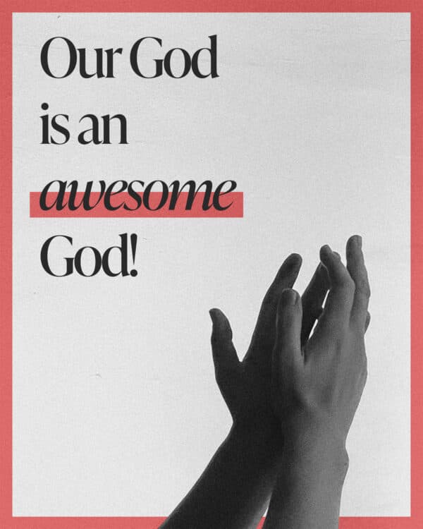 Our God is an awesome God!
