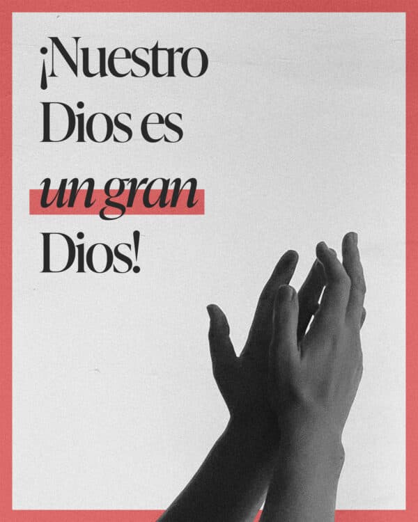 ¡Nuestro Dios es un gran Dios!