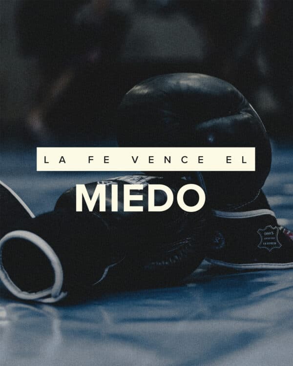 La fe vence el miedo