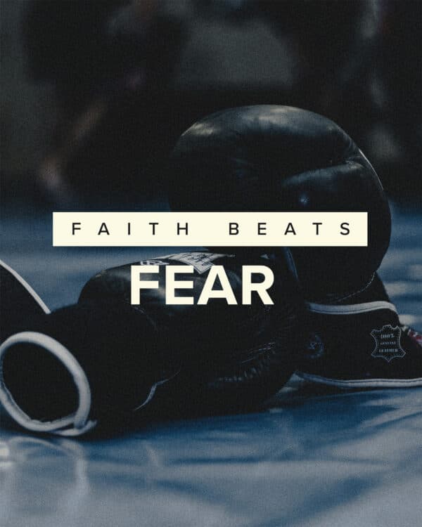 Faith beats fear