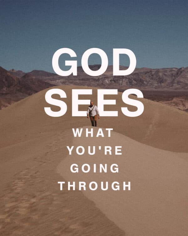 God sees what you're going through