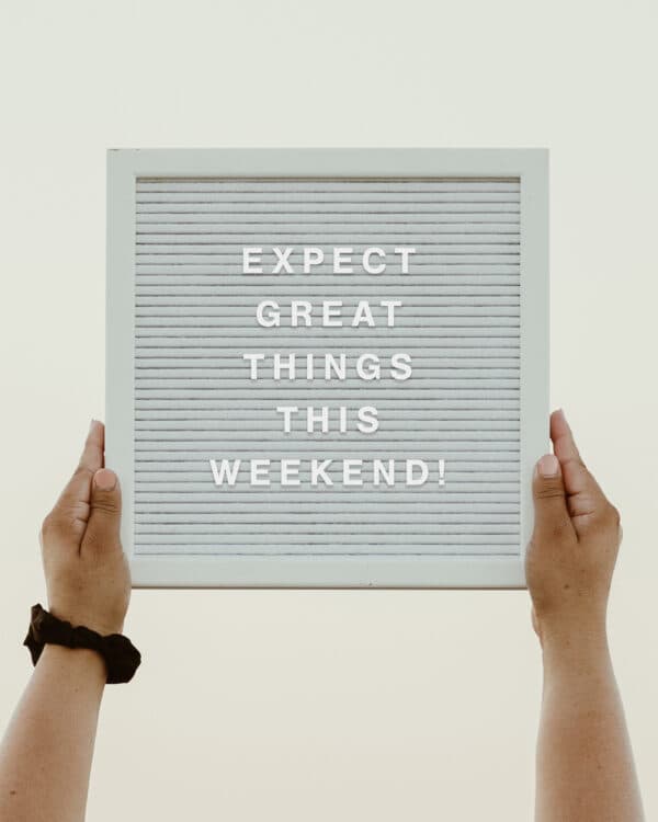 Expect great things this weekend!