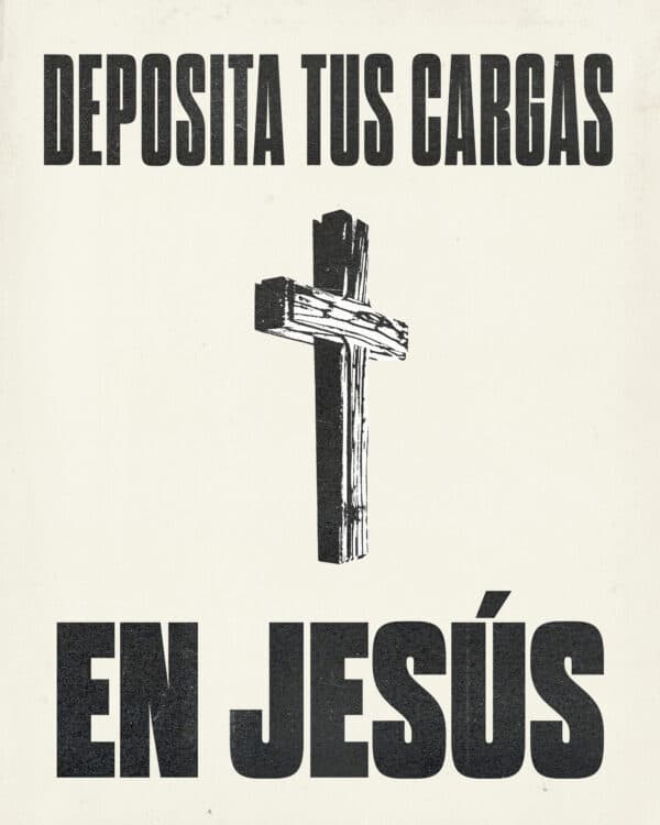 Deposita tus cargas en Jesús