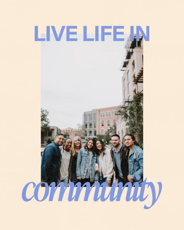 Live life in community