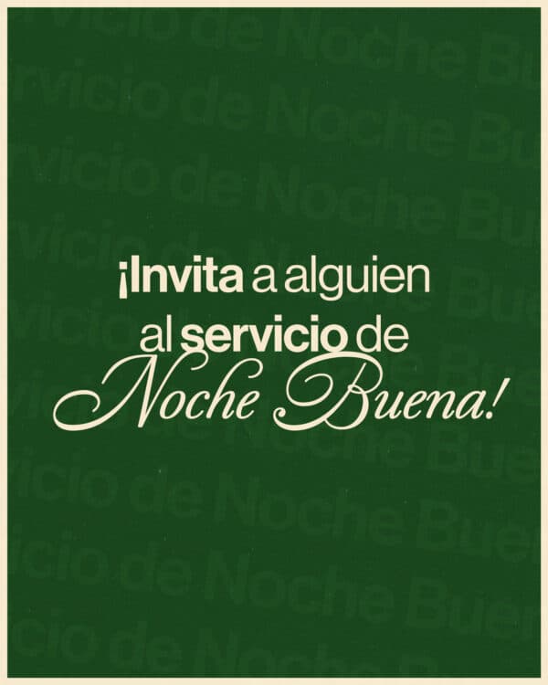 ¡Invita a alguien al servicio de Noche Buena!