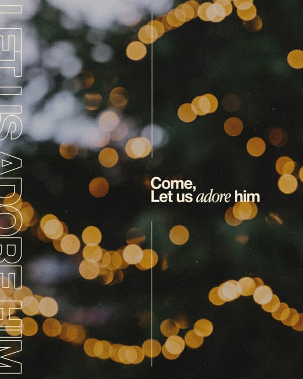 Come, let us adore Him