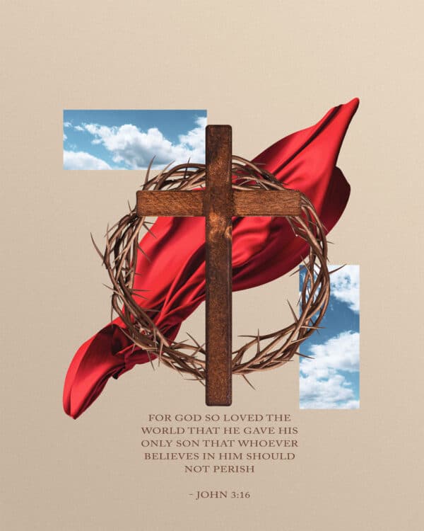 For God so loved the world that he gave his only Son that whoever believes in him should not perish - John 3:16