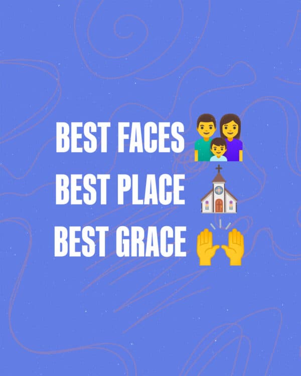 Best faces ?‍?‍? Best place ⛪️ Best grace ?