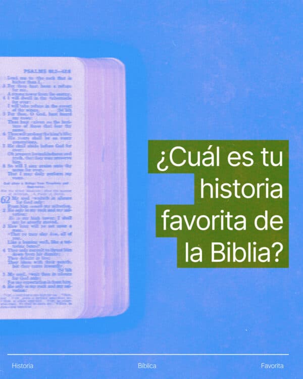 ¿Cuál es tu historia favorita de la Biblia?