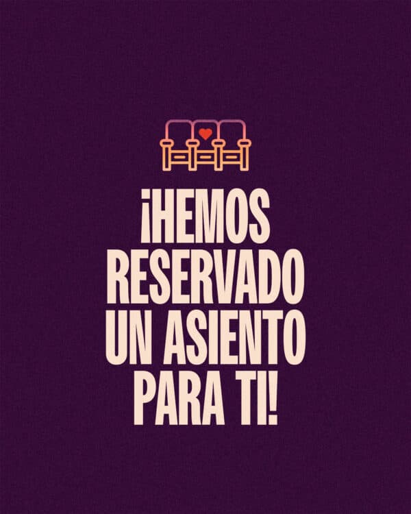 ¡Hemos reservado un asiento para ti!