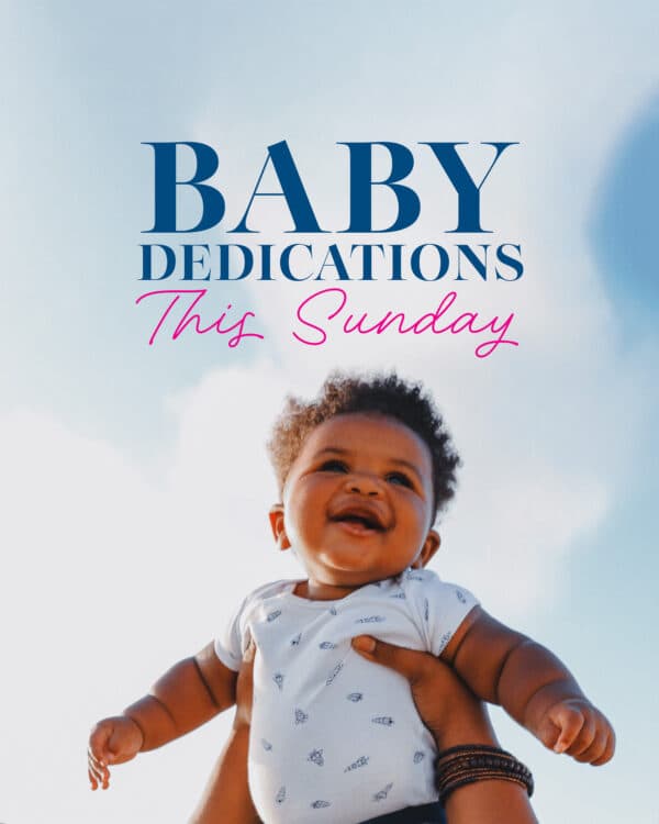 Baby dedications this Sunday