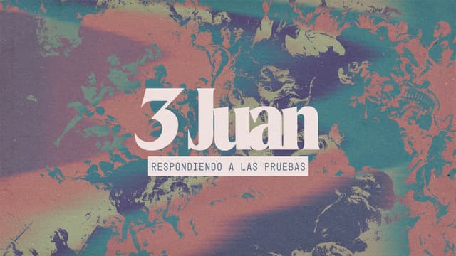 3 Juan: Respondiendo a las pruebas