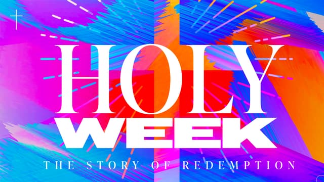 Holy Week: The story of redemption