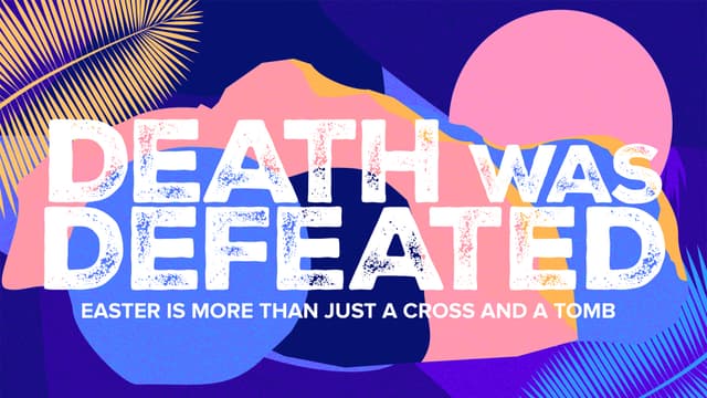 Death was Defeated: Easter is more than just a cross and a tomb