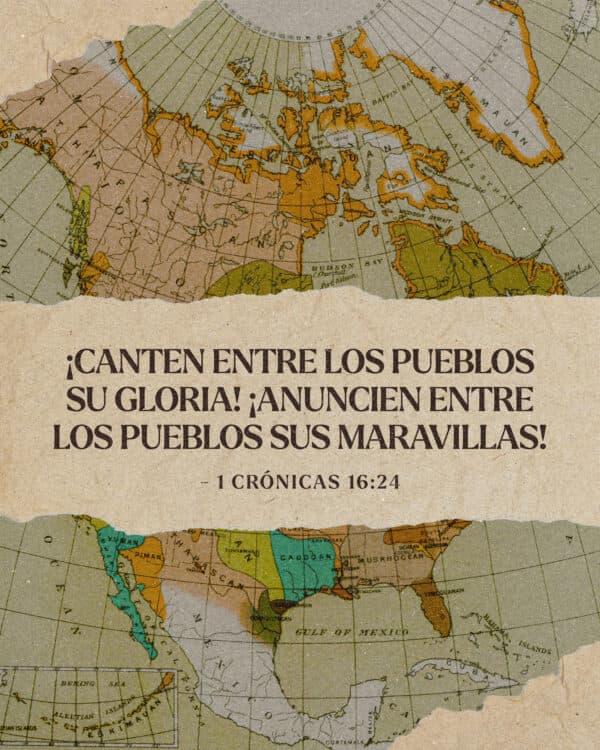"¡Canten entre los pueblos su gloria! ¡Anuncien entre los pueblos sus maravillas!" - 1 Crónicas 16:24