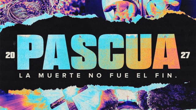 Pascua 2027: La muerte no fue el fin.