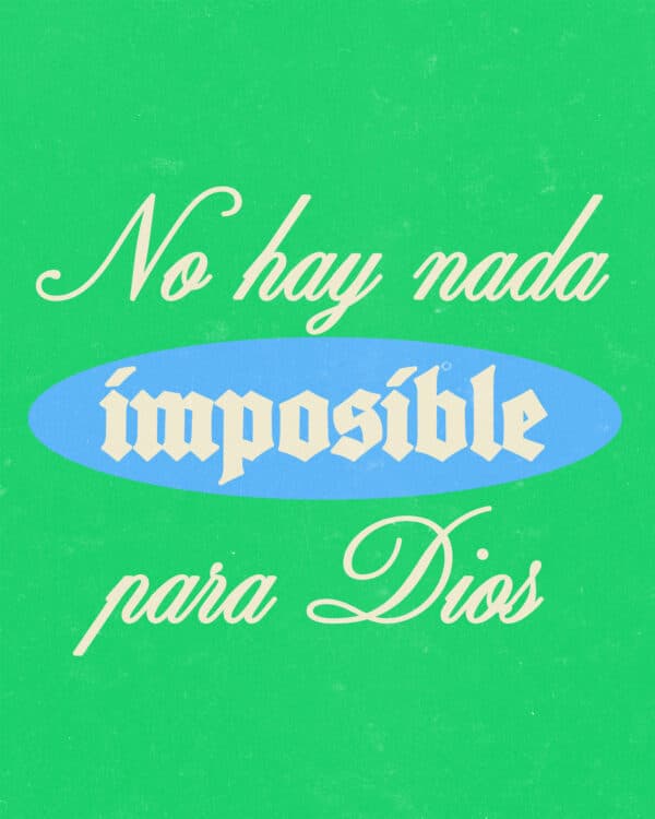 No hay nada imposible para Dios