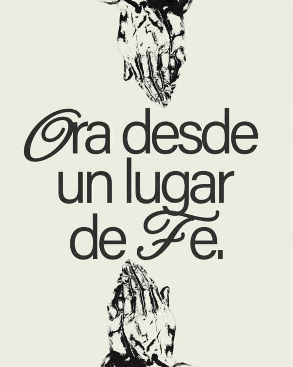Ora desde un lugar de fe.