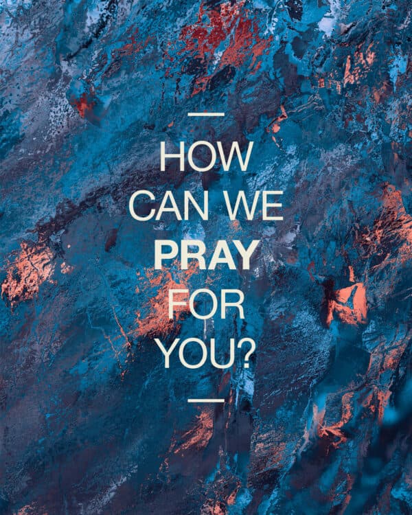 How can we pray for you?