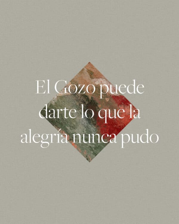 El gozo puede darte lo que la alegría nunca pudo.