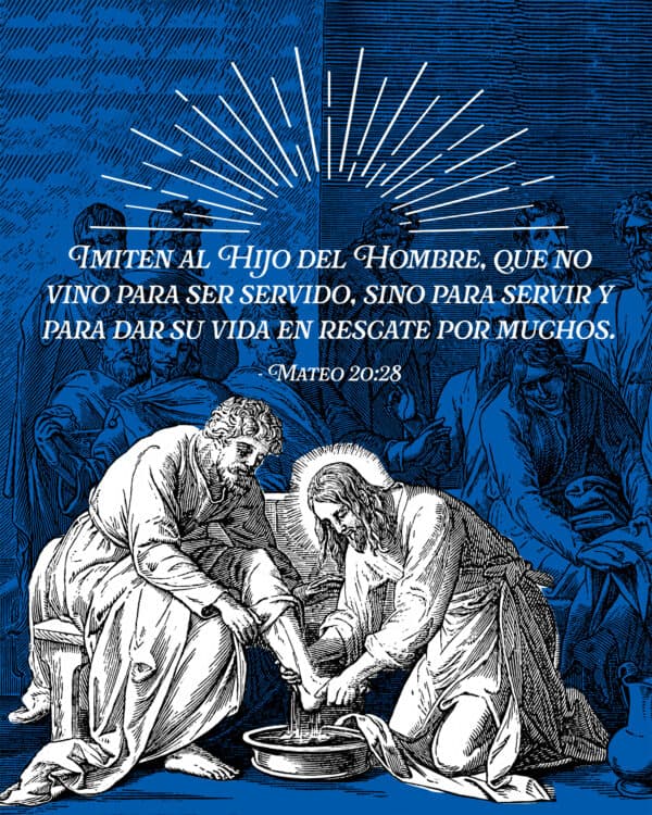 "Imiten al Hijo del Hombre, que no vino para ser servido, sino para servir y para dar su vida en rescate por muchos." - Mateo 20:28