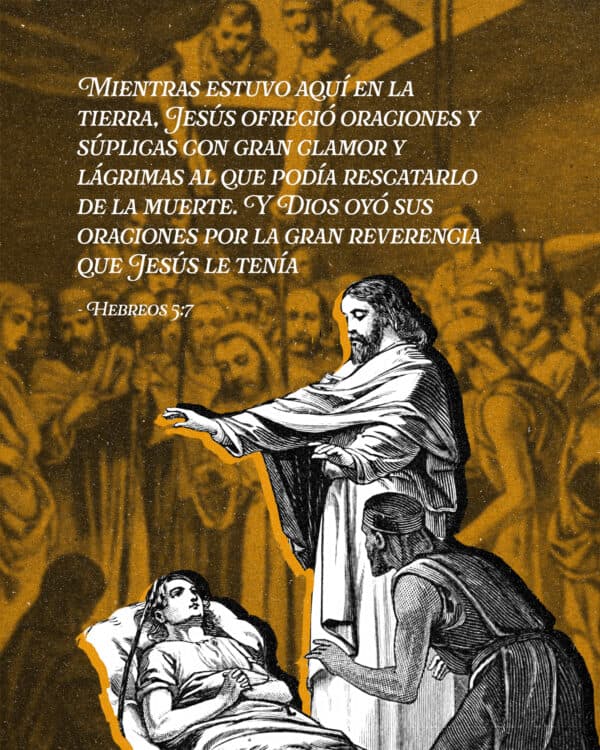 "Mientras estuvo aquí en la tierra, Jesús ofreció oraciones y súplicas con gran clamor y lágrimas al que podía rescatarlo de la muerte. Y Dios oyó sus oraciones por la gran reverencia que Jesús le tenía." - Hebreos 5:7