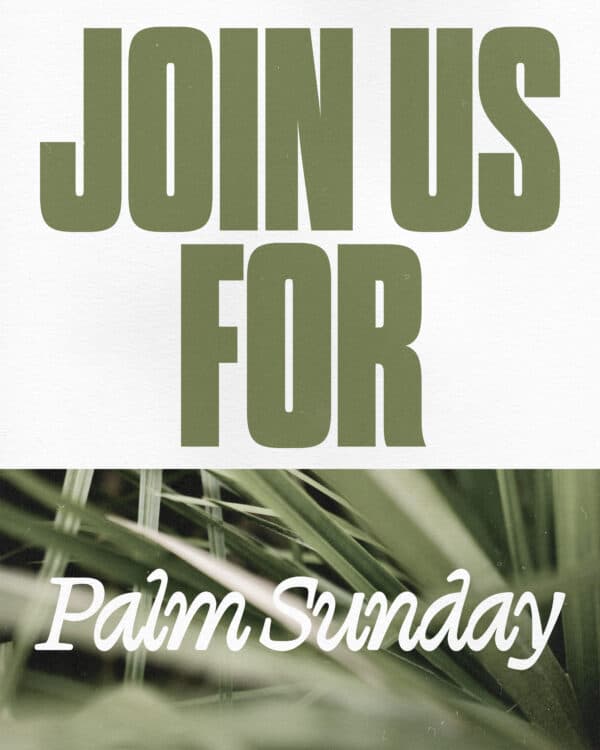 Join us for Palm Sunday!