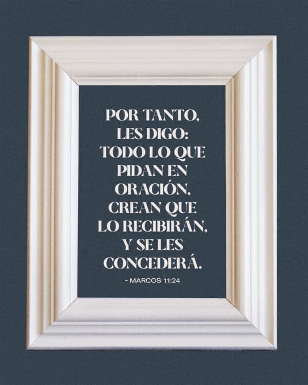 "Por tanto, les digo: Todo lo que pidan en oración, crean que lo recibirán, y se les concederá." - Marcos 11:24