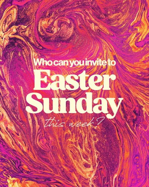 Who can you invite to Easter Sunday this week?