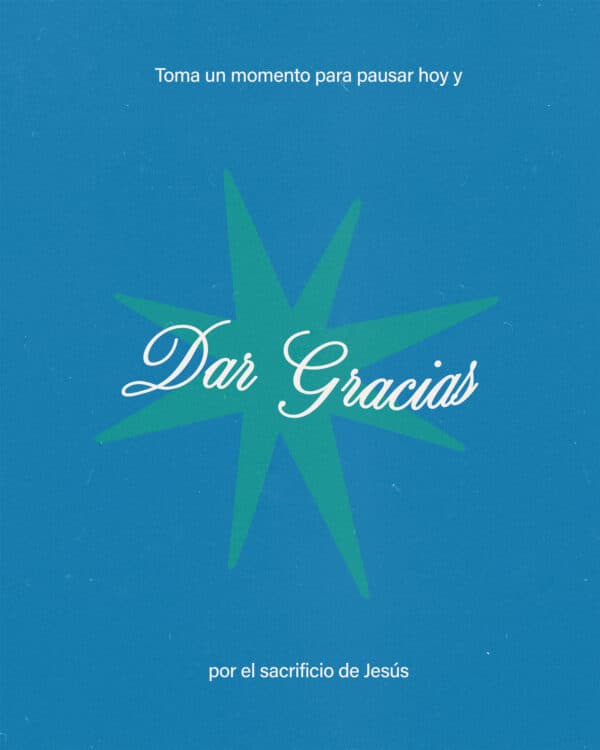 Toma un momento para pausar hoy y dar gracias por el sacrificio de Jesús