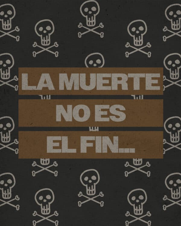 La muerte no es el fin...