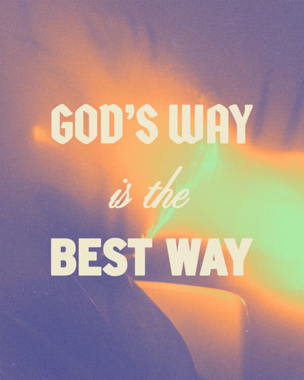 God's way is the best way