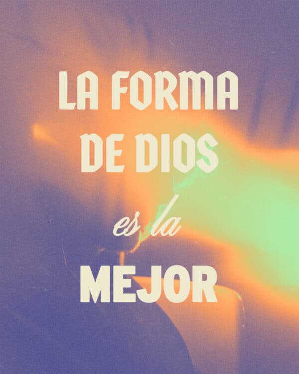 La forma de Dios es la mejor