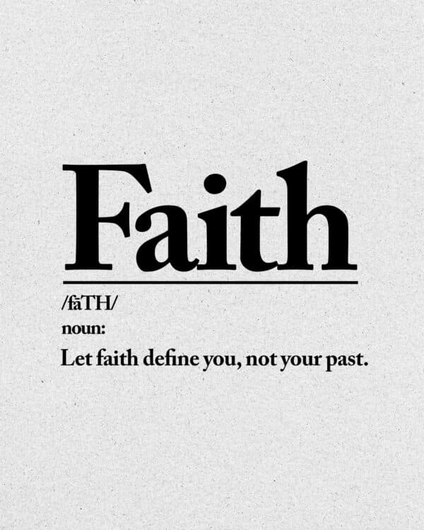 Let faith define you, not your past.