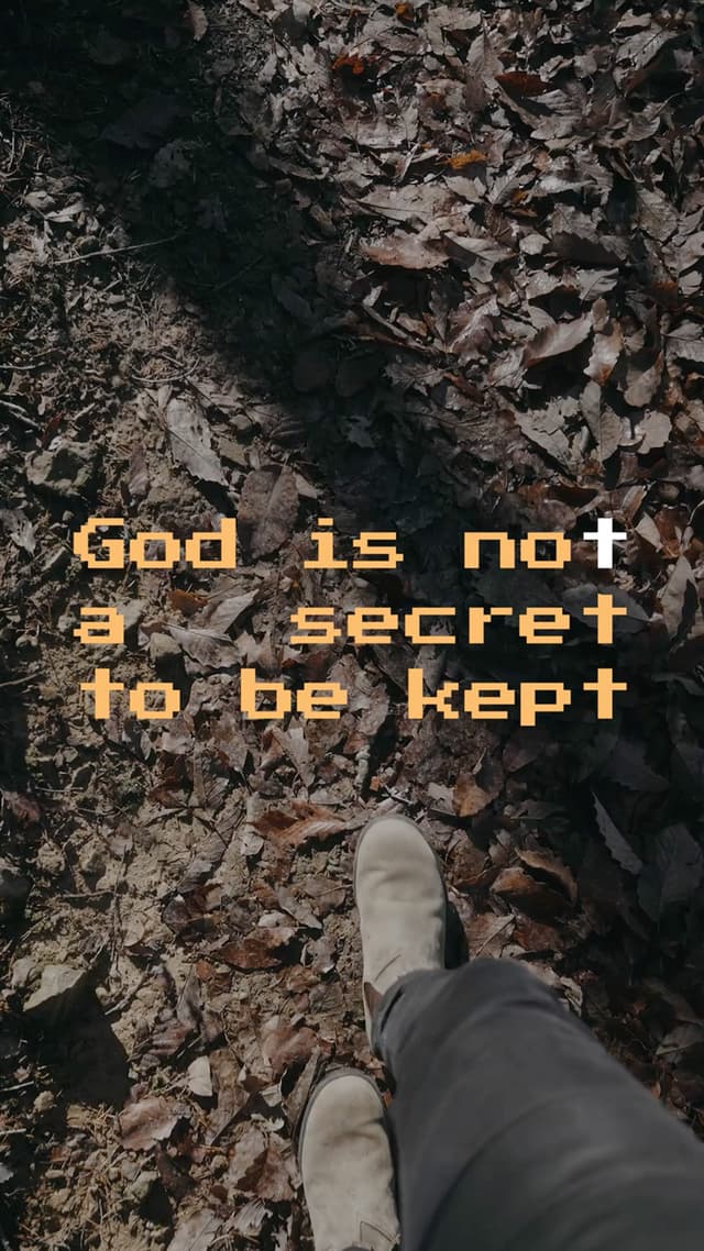 God Is Not A Secret To Be Kept