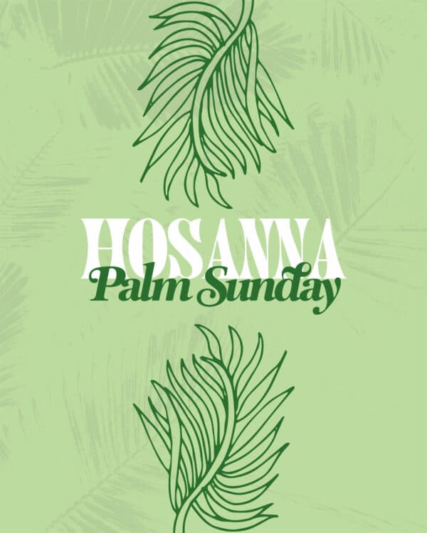 Hosanna - Palm Sunday
