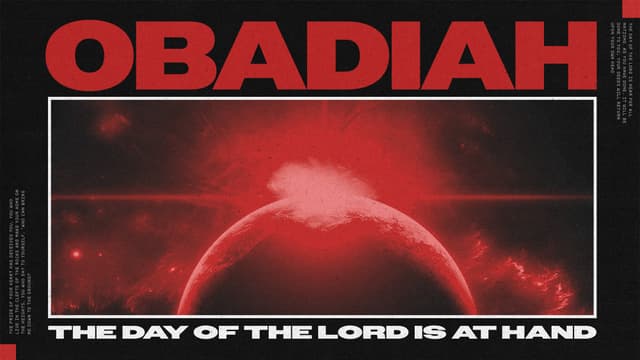 Obadiah: The day of the Lord is at hand