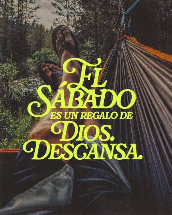 El sábado es un regalo de Dios. Descansa.