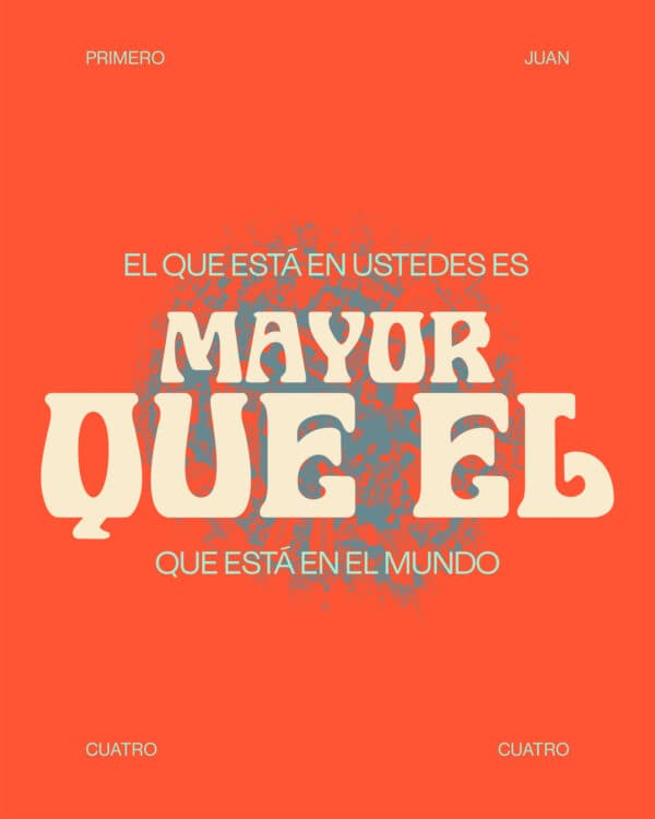 "El que está en ustedes es mayor que el que está en el mundo." - 1 Juan 4:4