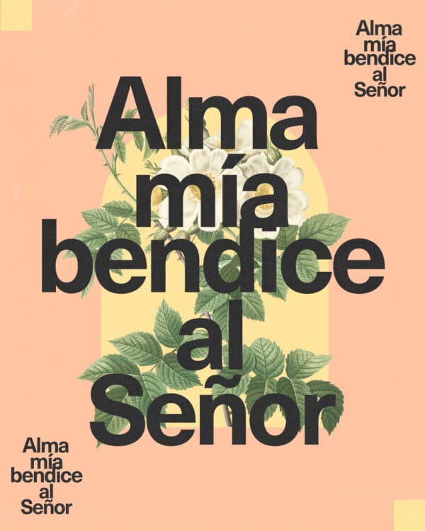 Alma mía bendice al Señor
