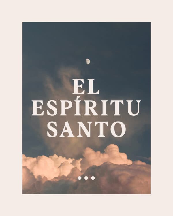 El Espíritu Santo...