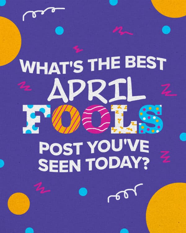 What's the best April Fools post you've seen today?
