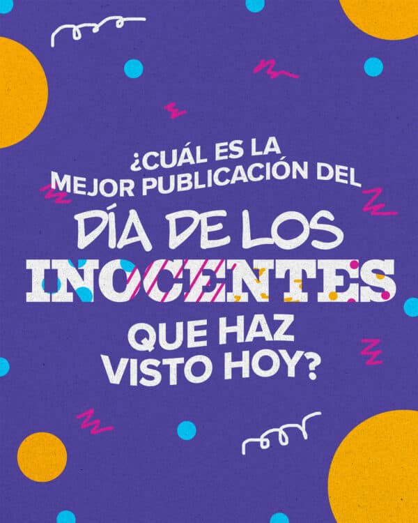 ¿Cuál es la mejor publicación del día de los inocentes que haz visto hoy?