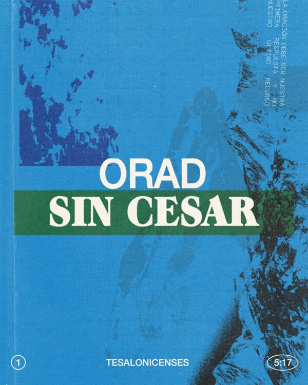 "Orad Sin Cesar." - 1 Tesalonicenses 5:17