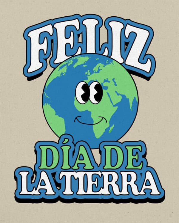 Feliz Día de la Tierra