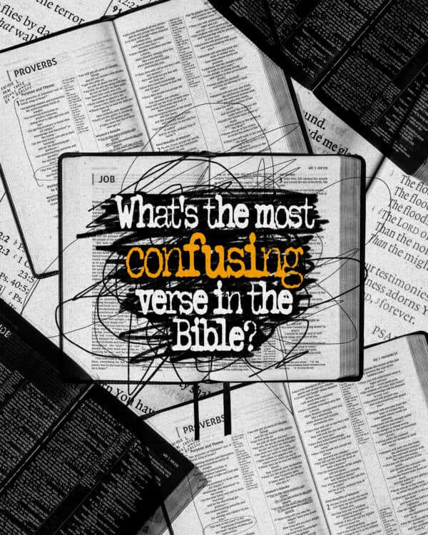 What’s the most confusing verse in the Bible?