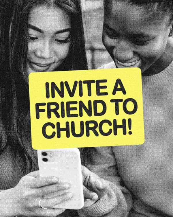 Invite a friend to church!
